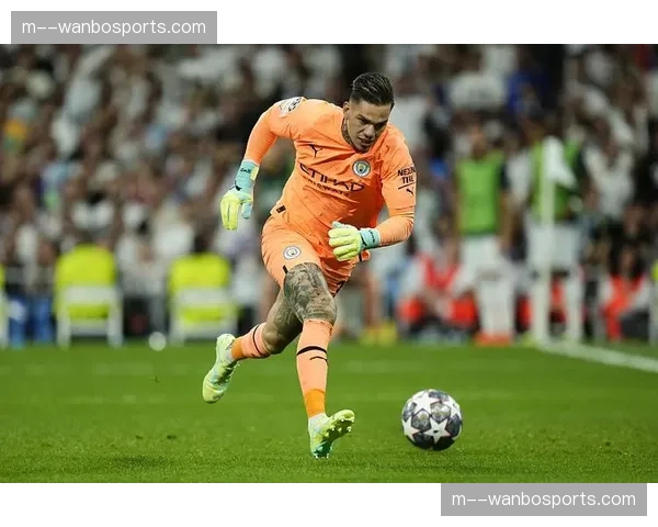 巴西埃德森门将出击范围 后场组织能力与风险控制评估 巴西埃德森门将出击范围 后场组织能力与风险控制评估