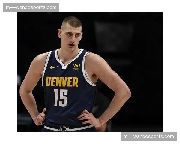 约基奇评奖资格面临考验 剩余比赛最多只能缺阵1场